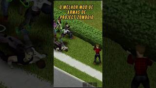 O MELHOR MOD DE ARMAS DE PROJECT ZOMBOID| Pz mods #projectzomboid #curiosidades #diario #foryou