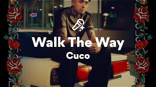 Cuco, Walk The Way (Lyrics)