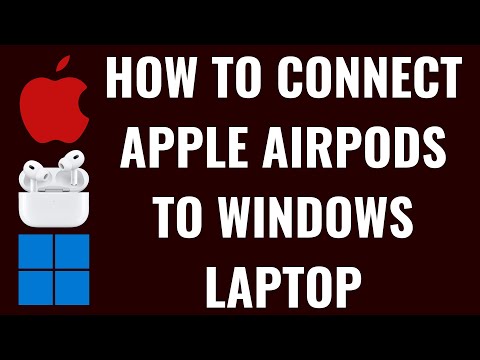 How to Connect Apple AirPods to Windows Laptop