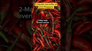 5 Health Benefits of Chili Peppers