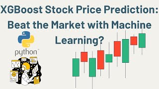 XGBoost Stock Price Prediction : Beat the Market with Machine Learning?