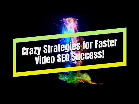 Crazy Strategies for Faster Video SEO Success!