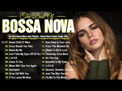 Bossa Nova Jazz Playlist 2024 ☕ Best Relaxing Bossa Nova Songs Collection