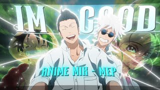 ANIME MIX - IM GOOD [AMV/EDIT] BDAY MEP [4K]!