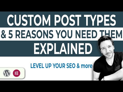 What are Custom Post Types and 5 reasons you should use them