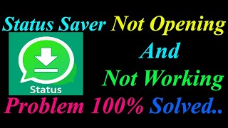 How to Fix Status Saver App  Not Opening  / Loading / Not Working Problem in Android Phone