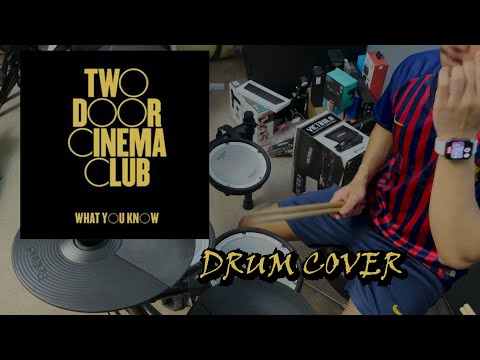 Two Door Cinema Club - What You Know - Drum Cover