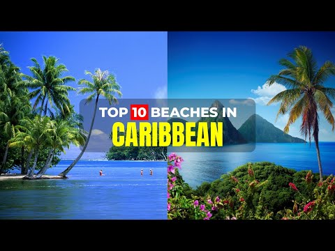 TOP 10 Best Beaches in the Caribbean