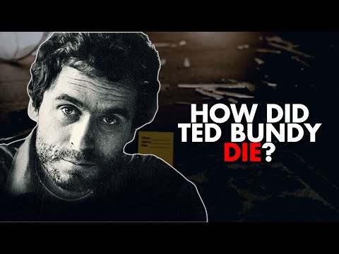 HOW DID TED BUNDY DIE?