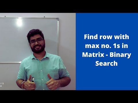 Lecture - 7 Find row with Max no. of 1s in Matrix (Binary Search)