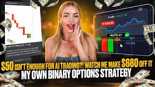 $50 ISN'T ENOUGH FOR AI TRADING?! WATCH ME MAKE $680 OFF IT | BEST BINARY OPTIONS STRATEGY