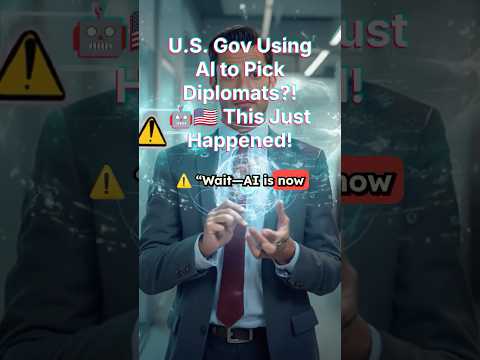 They’re Letting AI Choose U.S. Diplomats?! 😳🇺🇸 #ainews #shorts