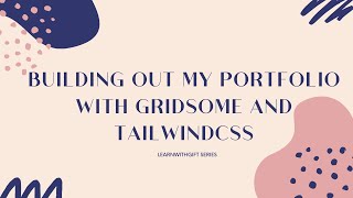 Building out my Portfolio with Gridsome and TailwindCSS