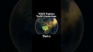 NASA Explores Earth's Connections Part-2 #nasa #nasashorts #nasaupdates