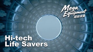 High-tech Life Savers | Mega Equipment II | CGTN Documentary