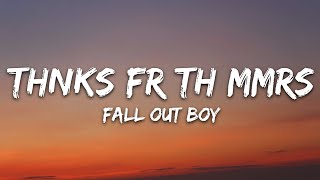 Fall Out Boy - Thnks fr th Mmrs (Lyrics)