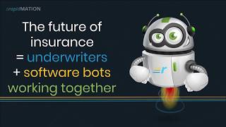 The future of insurance = underwriters + software bots working together