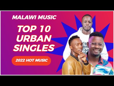 Top 10 Malawi Ubarn Music 2022