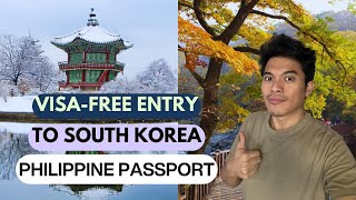 Pinoy VISA FREE TRAVEL to South Korea in 2025 for Filipino Passport Holders