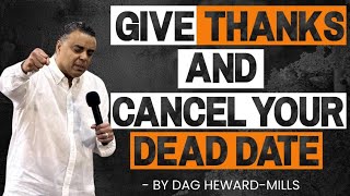 Give Thanks and Cancel your death date | FLOW Prayer  | Dag Heward-Mills | Tuesday 13th May 2025