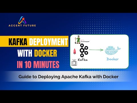 Step by Step deployment Kafka in Docker | Kafka Deployment with Docker - AccentFuture