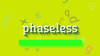 PHASELESS - HOW TO PRONOUNCE IT? #phaseless