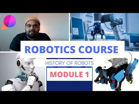 ROBOTICS MASTER COURSE , History of Robotics , Module 1