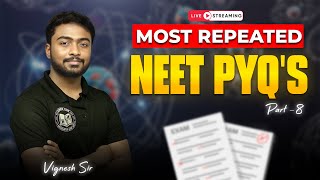 Most Repeated NEET PYQs – Part 8 | Physics Masterclass by Vignesh Sir | NEET 2026 Preparation