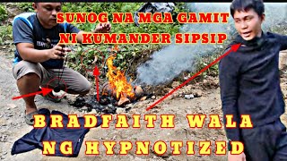 SUNOG NA MGA GAMIT NI KUMANDER SIPSIP, BRADFAITH WALA NG HYPNOTIZE #viralvideo #critical