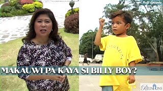 Mahanap pa kaya ni Billy Boy ang daan pauwi sa kanila? | Reunions