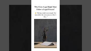Why Every Legal Right Must Follow a Legal Process ? #shorts #law #court