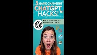 5 Must-Know Hacks! Make ChatGPT Work Smarter for You