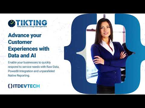 Advance your Customer Experiences with Data and AI | TIKTING Help Desk Change Management | ITDEVTECH