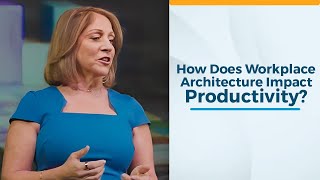 How Does Workplace Architecture Impact Productivity?