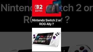 Nintendo Switch 2 or ROG Ally ? #rogally #nintendoswitch2 #shorts