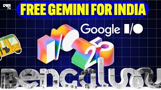 Google’s I/O Connect in 5 minutes: Free Gemini, Desi AI Models & A Billion-User Push