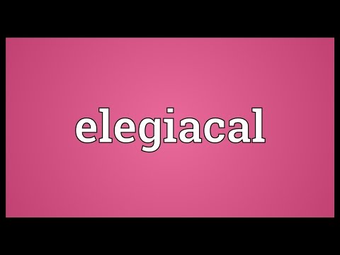 Elegiacal Meaning