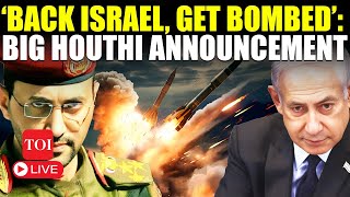 LIVE: ‘Work With Israel, Face Yemeni Attacks’: Houthis Announce New Phase Of Operation