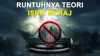 USTADZ TIDAK BERANI MEMBAHAS MASALAH INI..!! Teori Isra’ Mi’raj Malah Bertentangan dengan al Qur’an