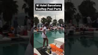 W Hotel Barcelona Rooftop Pool Party (Spain Nightlife) 🍾🎉