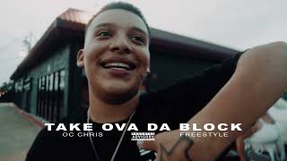 OC Chris - Take Ova Da Block Freestyle (Official Music Video)