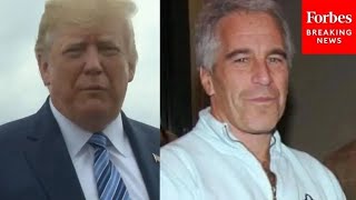 Trump: This Is Why I Threw Jeffrey Epstein Out Of Mar-A-Lago And Wouldn't Speak To Him For Years