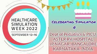 Simulation: The Heart & Soul of Learning in Healthcare- Aster RV Hospital, Bangalore #HcSimWeek22