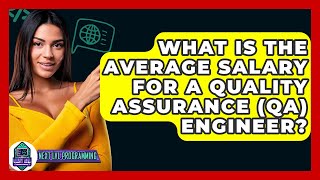 What Is The Average Salary For A Quality Assurance (QA) Engineer? - Next LVL Programming