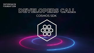 Cosmos SDK Developer Call - 28 Jul 2022