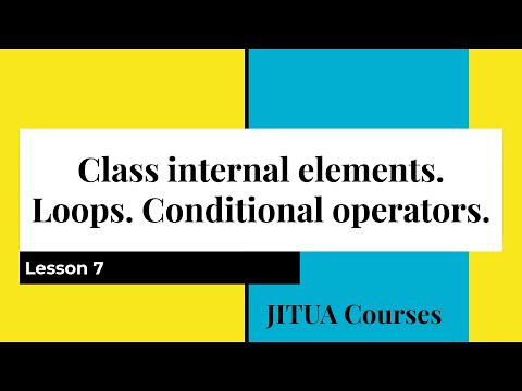 .NET Developer Basics. Lesson 7. Class internal elements. Part 4. Loops. Conditional operators.