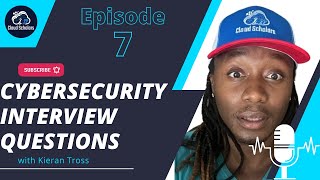 CyberSecurity Interview Questions you need to know - Episode 7