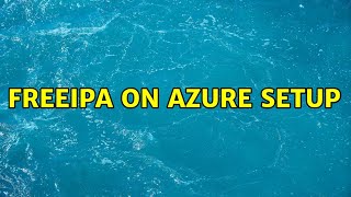 FreeIPA on Azure setup