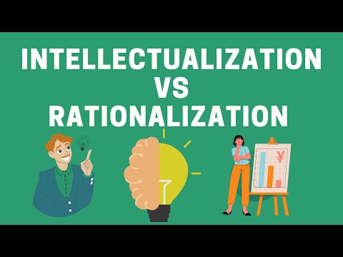 INTELLECTUALIZATION VS RATIONALIZATION