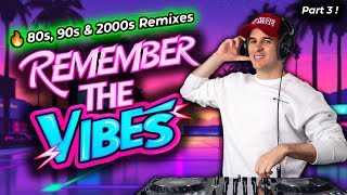 80s, 90s, 2000s REMIX PARTY 💃 2-Hour Nonstop Mix | Part 3 – Remember The Vibes
